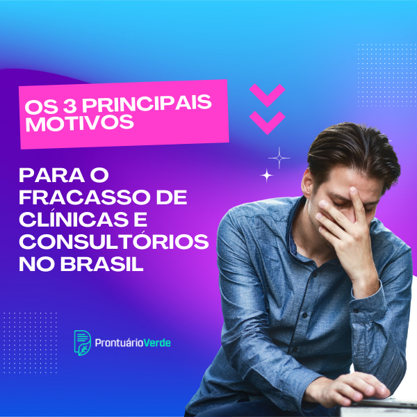 Os 3 Principais Motivos Para o Fracasso de Clínicas e Consultórios no Brasil (720 x 720 px)